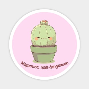 Mignonne, mais dangereuse Magnet